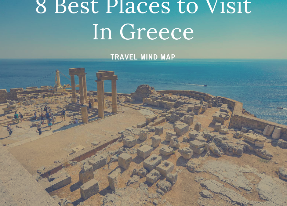 8 Best Places to Visit in Greece- Travel Mind Map